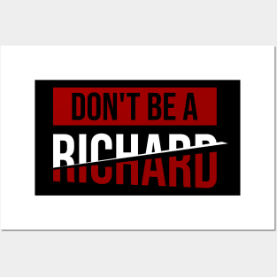 Don't Be a Richard \ Joke \\ Humor Posters and Art